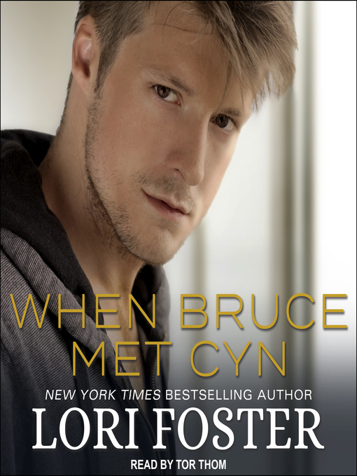 Title details for When Bruce Met Cyn by Lori Foster - Available